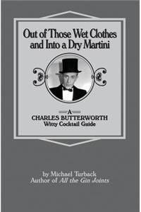 Out of Those Wet Clothes and Into a Dry Martini