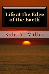 Life at the Edge of the Earth