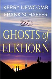Ghosts of Elkhorn