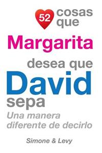 52 Cosas Que Margarita Desea Que David Sepa