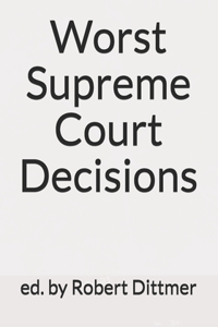 Worst Supreme Court Decisions