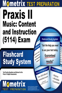 PRAXIS II Music: Content and Instruction (5114) Exam Flashcard Study System