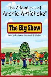 Adventures of Archie Artichoke: The Big Show