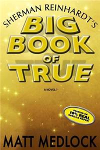 Sherman Reinhardt's Big Book of True