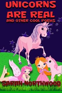 Unicorns Are Real and Other Cool Poems