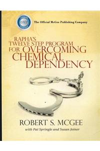 Rapha's Twelve Step Program For Overcoming Chemical Dependency