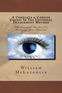 Complete & Concise Course In The Universal Detachment Method