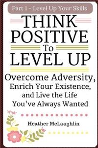 Think Positive To Level Up