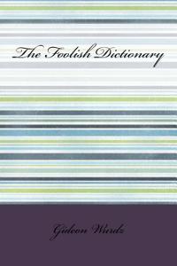 The Foolish Dictionary
