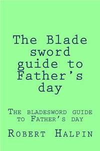 Blade sword guide to Father's day