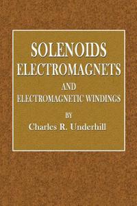 Solenoids Electromagnets and Electromagnetic Windings