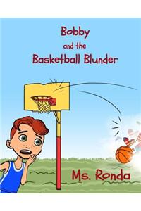 Bobby and the Basketball Blunder