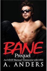Bane: Prequel: (An Mmf Bisexual Threesome with MM)