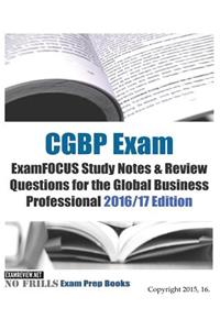 CGBP Exam ExamFOCUS Study Notes & Review Questions for the Global Business Professional 2016/17 Edition