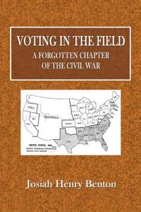 Voting in the Field: A Forgotten Chapter of the Civil War