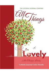 All Things Lovely All Things Lovely Catholic Journal Color Doodle