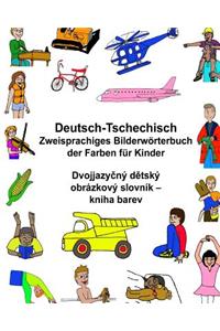 Deutsch-Tschechisch Zweisprachiges Bilderwörterbuch der Farben für Kinder