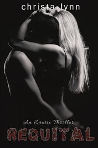 Requital: An Erotic Thriller