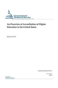 An Overview of Accreditation of Higher Education in the United States