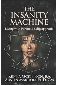 The Insanity Machine