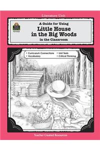 A Guide for Using Little House in the Big Woods in the Classroom