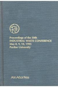 Proceedings of the 50th Industrial Waste Conference May 8, 9, 10, 1995