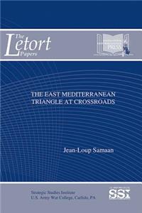 East Mediterranean Triangle at Crossroads