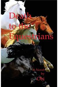 Death to the Equestrians