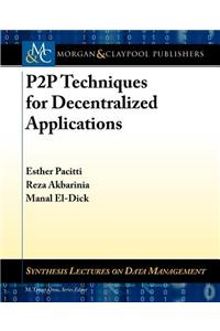 P2P Techniques for Decentralized Applications