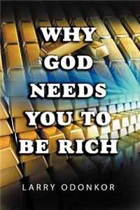 Why God Needs You to Be Rich