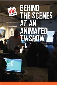 Behind the Scenes at an Animated TV Show