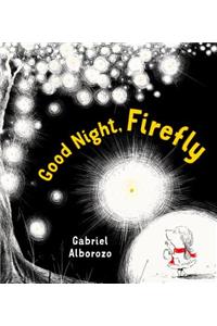 Good Night, Firefly: A Picture Book