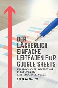 lächerlich einfache Leitfaden für Google Sheets