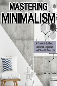 Mastering Minimalism