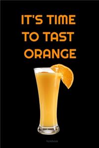 IT'S TIME TO TAST ORANGE Composition Notebook