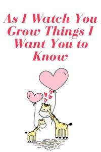 As I Watch You Grow Things I Want You to Know