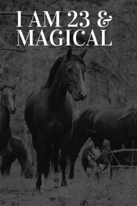 I am 23 & magical