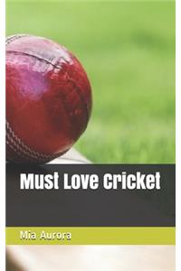 Must Love Cricket
