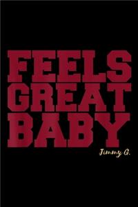 Feels Great Baby Jimmy G