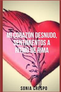 Mi Corazón Desnudo, Sentimientos a Ritmo de Rima