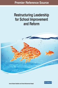 Restructuring Leadership for School Improvement and Reform