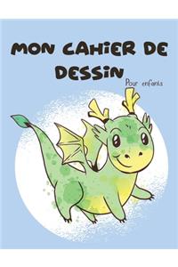 Mon cahier de dessin - Pour enfants