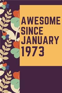 Awesome Since January 1973 Notebook Birthday Gift