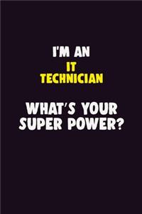 I'M An IT Technician, What's Your Super Power?
