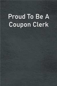 Proud To Be A Coupon Clerk
