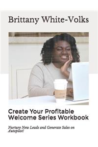 Create Your Profitable Welcome Series Workbook