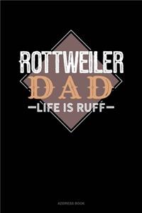 Rottweiler Dad Life Is Ruff