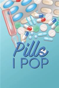 Pills I Pop