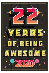 22 Years Of Being Awesome 2020 Notebook Gift