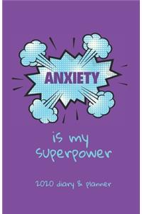 Anxiety Is My Superpower 2020 Diary & Planner